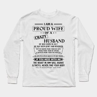 I'm A Proud Wife Of A Crazy July Husband Long Sleeve T-Shirt